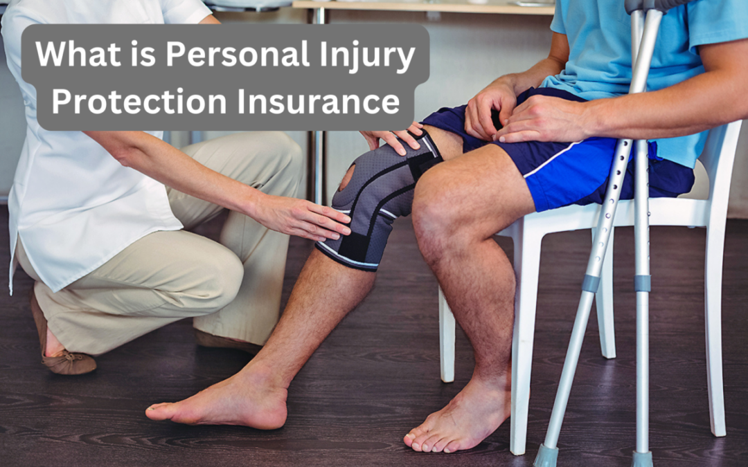 Understanding Personal Injury Protection Insurance